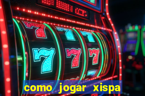 como jogar xispa no jogo do bicho